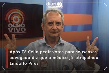 Após Zé Célio pedir votos para sousenses, advogado diz que o médico já ‘atrapalhou’ Lindolfo Pires