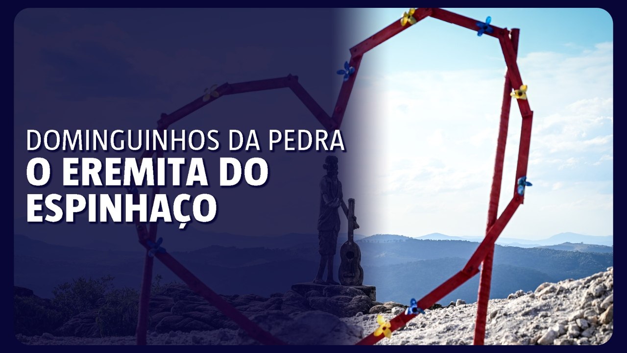 Dominguinhos da Pedra: o eremita do Espinhaço