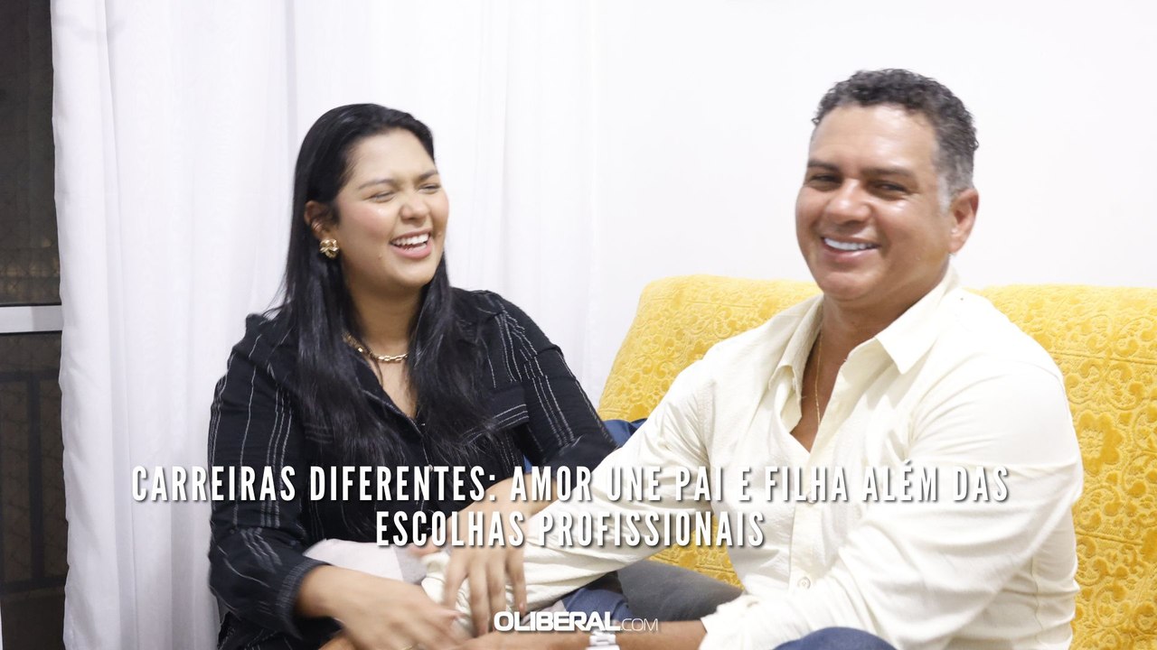 Carreiras diferentes: amor une pai e filha além das escolhas profissionais