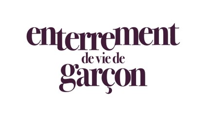 Enterrement de vie de garçon