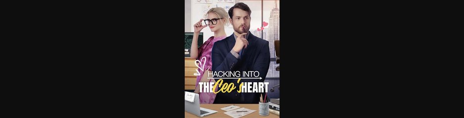 Full Version Hacking Into The Ceo's Heart Ceo Billionaire Drama