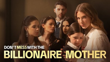 Don't Mess With The Billionaire Mother