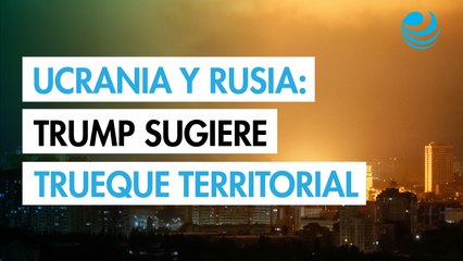 Donald Trump prevé un intercambio de territorios entre Ucrania y Rusia en un futuro acuerdo de paz
