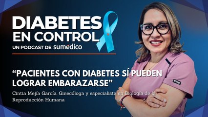 Pacientes con diabetes sí pueden lograr embarazarse