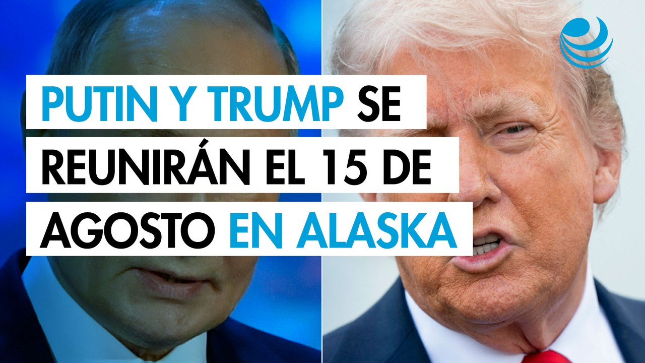 Vladimir Putin y Donald Trump se reunirán el 15 de agosto en Alaska