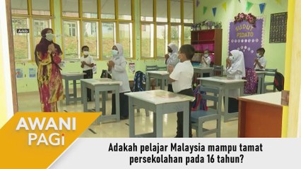 AWANI Pagi: Adakah pelajar Malaysia mampu tamat persekolahan pada 16 tahun?