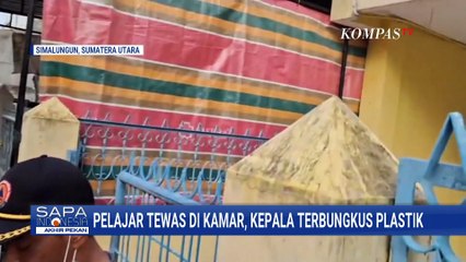 Pelajar Tewas di Kamar, Polisi: Tak Ada Tanda Kekerasan di Tubuh Korban | SAPA PAGI