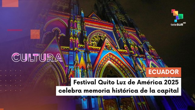 En Ecuador la ciudad de Quito se ilumina con el Festival Quito Luz de América 2025