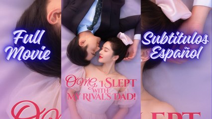 Omg, I Slept With My Rival´S Dad - Dormi Con El Padre De Mi Rival - La Rosa Blanca Del Destino Sub EspaÑOl