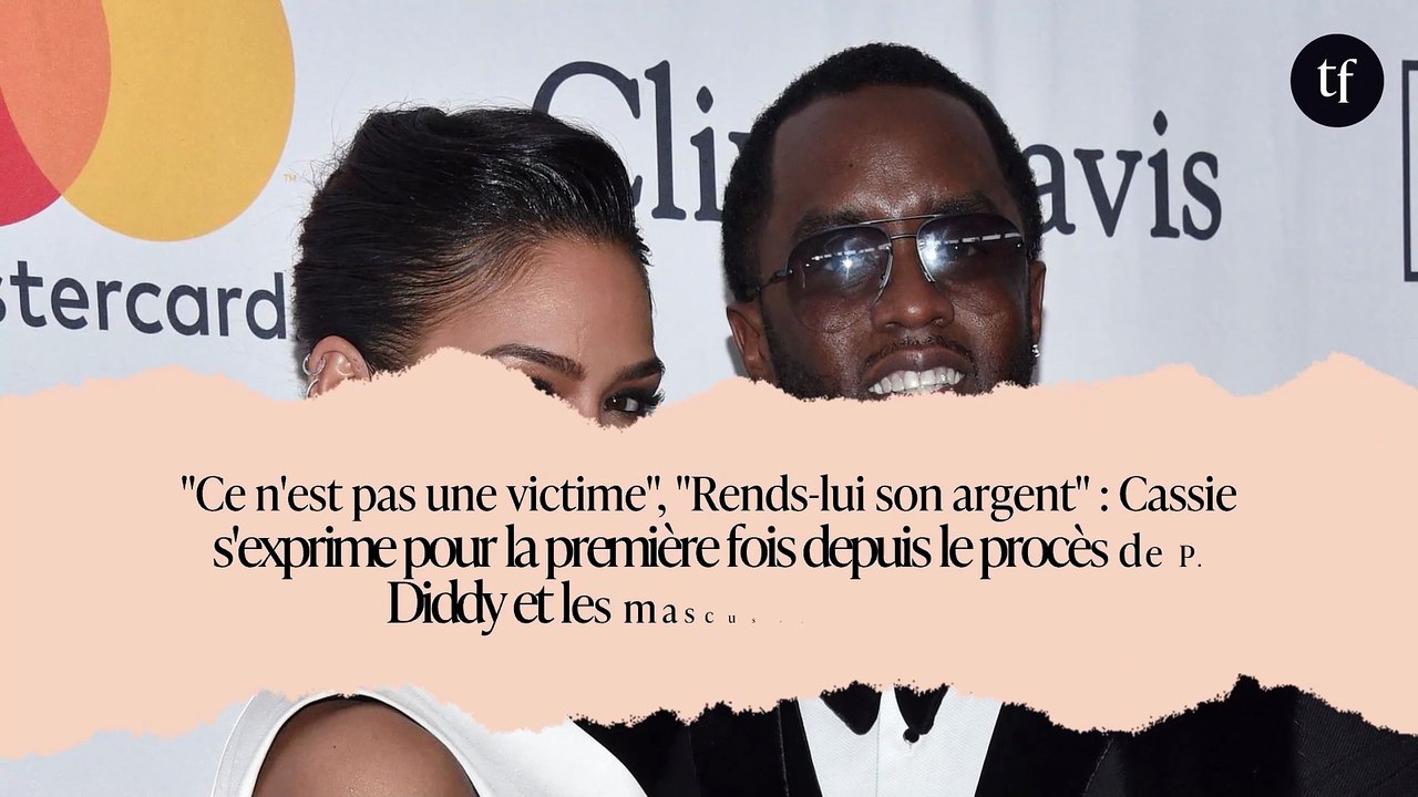 "Ce n'est pas une victime", "Rends-lui son argent" : Cassie s'exprime pour la première fois depuis le procès de P. Diddy et les mascus sont de sortie