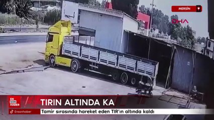 Mersin'de tamir sırasında hareket eden TIR'ın altında kaldı