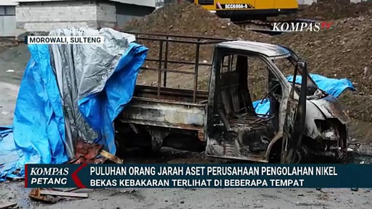 Kondisi Terkini TKP Penjarahan di PT IMIP Morowali, Banyak Bekas Terbakar? | KOMPAS PETANG