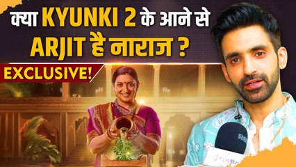 Kyunki Saas Bhi Kabhi Bahu Thi 2 की वजह से Jhanak का Time Slot बदलने पर Arjit Taneja ने किया React