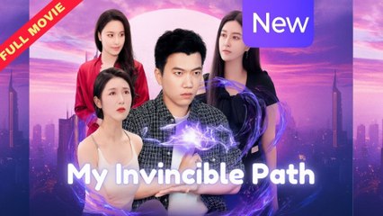 ENG SUB - My Invincible Path  CHINESE MOVIE