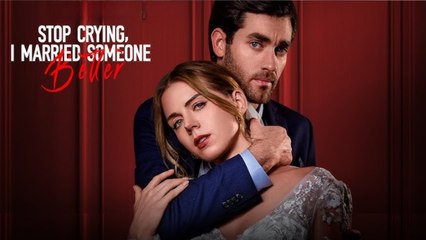 Stop Crying, I Married Someone Better Full Hd S