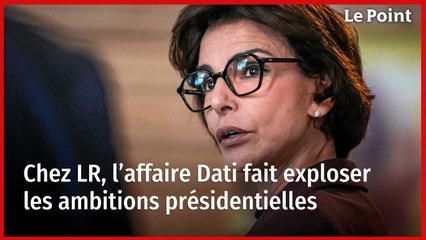 Chez LR, l’affaire Dati fait exploser les ambitions présidentielles