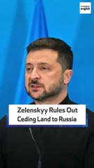 Zelenskyy Rules Out Ceding Land To Russia