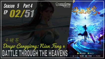 Battle Through The Heavens Season 5 Part 4 EP 02 (159) 斗破苍穹 Doupo Cangqiong BTTH | Donghua - 1080P - CC English