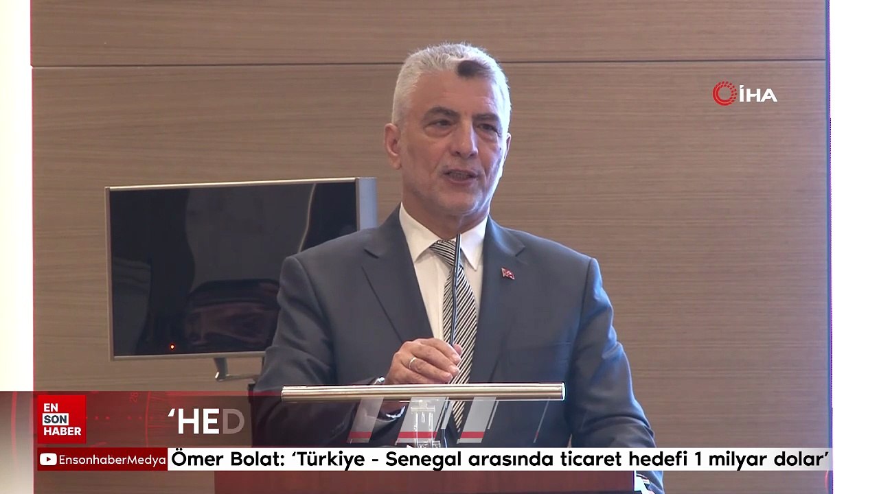 Ömer Bolat: 'Türkiye - Senegal arasında ticaret hacmi hedefi 1 milyar dolar'