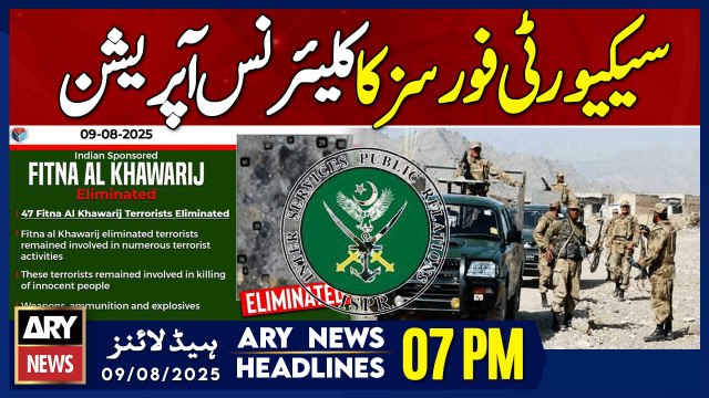 Security forces kill 47 terrorists in Pak-Afghan border | ARY News 7 PM Headlines | 9th Aug 2025