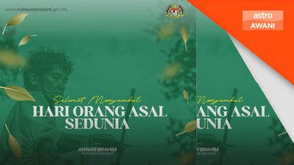 Kerajaan pastikan suara, hak dan peluang Orang Asal terjamin - PM