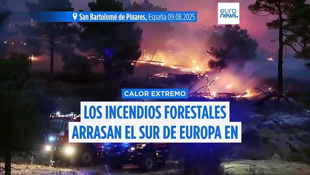 Los incendios forestales arrasan el sur de Europa en medio de temperaturas récord