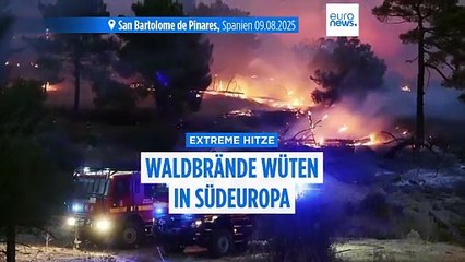 Waldbrände wüten in Südeuropa: "Jeder einzelne Todesfall durch extreme Hitze ist vermeidbar"
