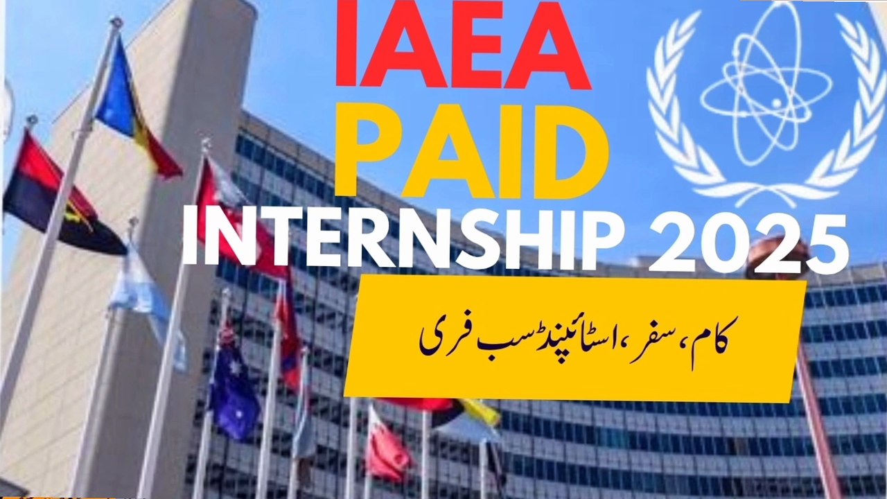 IAEA Internship Program 2025 | Kaam, Safar, Stipend Sab Free! | Apply Step-by-Step Guide
