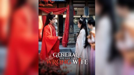 General, You Got The Wrong Wife (2025) - FULL [Eng Sub]