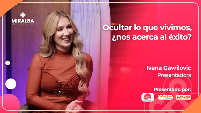 Miralba Multitasking / Ocultar lo que vivimos ¿nos acerca al éxito?