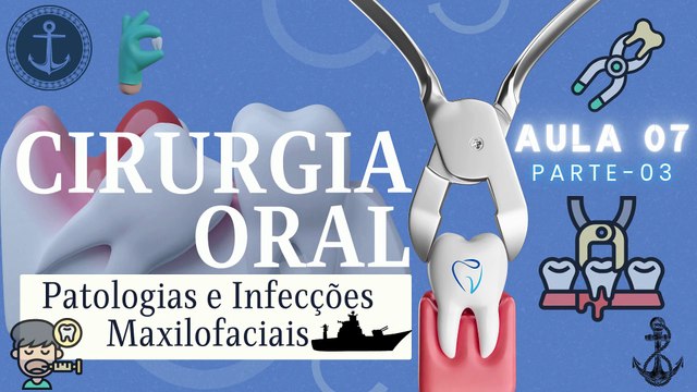 Cirurgia III /// AULA 07 - Patologias e Infecções Maxilofaciais - Marinha - Odontologia