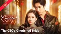 The CEO’s Cherished Bride (2025) - FULL [Eng Sub]