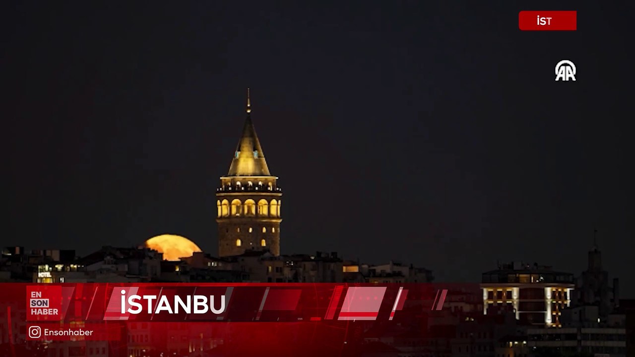 İstanbul’da Galata Kulesi eşliğinde dolunay görüntülendi