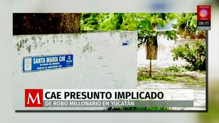 Cae presunto implicado en robo millonario en Yucatán