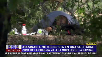 Encuentran muerto a un motociclista en una solitaria zona de la colonia Villeda Morales de la capital de la República