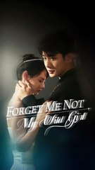 the heiress is yours alone chinese drama, forget me not my wild girl