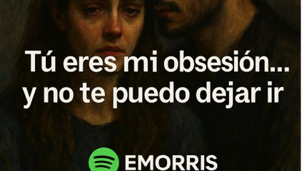 💔 Tú eres mi obsesión… y no te puedo dejar ir 💔