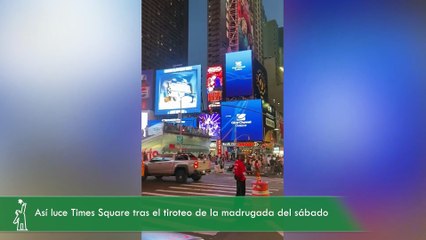 Así luce Times Square tras el tiroteo de la madrugada del sábado