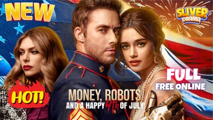 Money Robots and A Happy 4th of July #fullmovie - New Trending #shortdrama 2025
