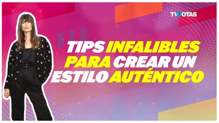 Tips infalibles para crear in estilo auténtico