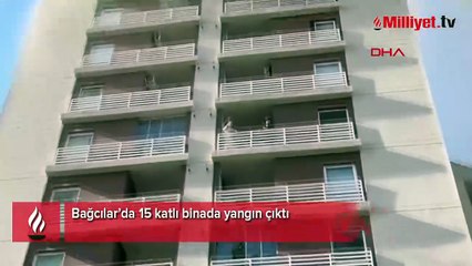 Bağcılar’da 15 katlı binada korkutan yangın