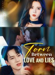 Torn Between Love And Lies Chinese Drama