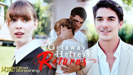 [HOT] The Getaway Heiress Returns FULL MOVIES ENGLISH SUB