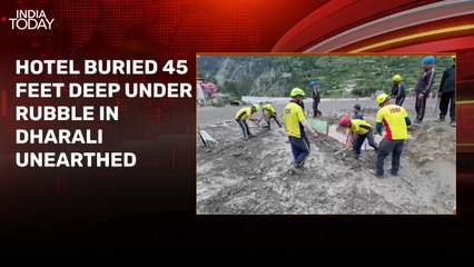 Ground report: Rescuers discover Dharali hotel buried 45 feet deep under mud