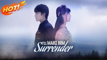 I'll Make Him Surrender