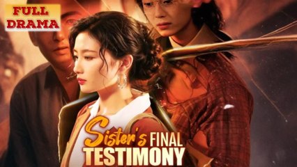 Sister's Final Testimony-Her Final Testimony Full Episode - Full Movie