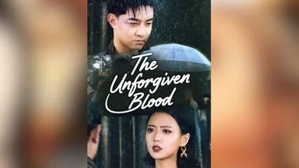 The Unforgiven Blood Full Movies