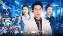 The Genius Heir Claim The Empire - Full Movie