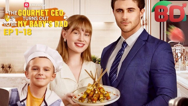 ¡El Papá De Mi Bebé Es Un Ceo GourméT! Sub Es -The Gourmet Ceo Turns Out To Be My Baby's Dad - Full Movie