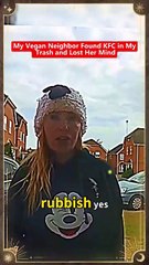 My Vegan Neighbor Found KFC in My Trash and Lost Her Mind